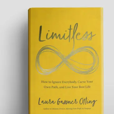 Limitless: How to Ignore Everybody, Carve Your Own Path, and Live Your Best Life by Laura Gassner Otting