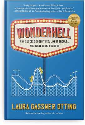 Wonderhell: Why Success Doesn't Feel Like it Should and What to Do About It by Laura Gassner Otting