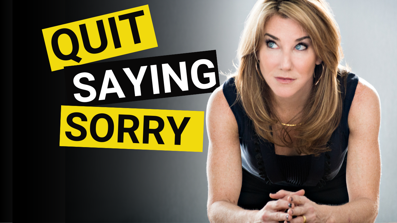 Quote: Quit Saying Sorry with a photo of Laura Gassner Otting